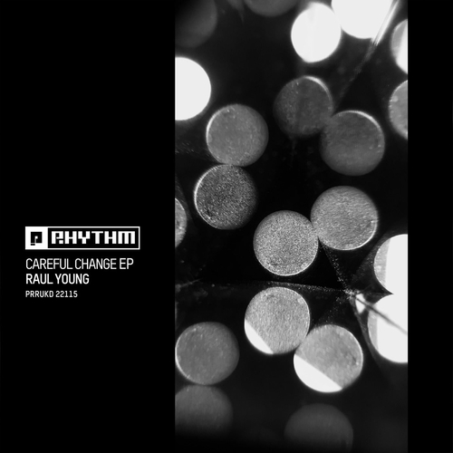 Raul Young - CAREFUL CHANGE EP [PRRUKD22115]